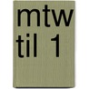 MTW TIL 1 door Onbekend