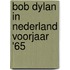 Bob Dylan in Nederland voorjaar '65
