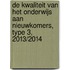 De kwaliteit van het onderwijs aan nieuwkomers, type 3, 2013/2014