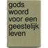Gods woord voor een geestelijk leven