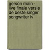 Gerson Main - Live finale versie De Beste Singer Songwriter IV door Onbekend