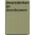 Dwarsdenken en doordouwen