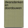 Dwarsdenken en doordouwen by Gonny ten Haaft