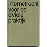 Internetrecht voor de civiele praktijk by Wouter Seinen