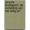 Utrecht prologisch, de verleiding van het Ledig Erf door Victor Droop
