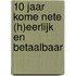 10 jaar Kome Nete (H)eerlijk en betaalbaar