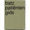 Batz patiënten gids by Unknown