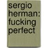 Sergio Herman: Fucking perfect