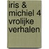 Iris & Michiel 4 vrolijke verhalen