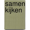 Samen kijken by Unknown