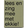 Lees en zing mee met Ekkie! by Janny Cruiming