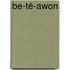 Be-Té-Awon