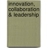 Innovation, collaboration & leadership by Hans Schonfeld