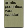 Artritis psoriatica, voor naasten door Onbekend