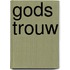 Gods trouw
