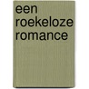 Een roekeloze romance by Diana Palmer