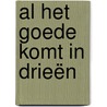Al het goede komt in drieën door Henk Verhoog