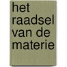 Het raadsel van de materie by Jan Zee
