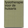 Fysiotherapie voor de huisarts by Mark Loeffen