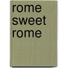 Rome sweet Rome by Janwillem Blijdorp