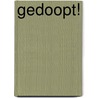 Gedoopt! by J.C. den Ouden