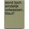 Word toch eindelijk volwassen, Titeuf! by Zep