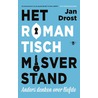 Het romantisch misverstand door Jan Drost