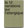 La 12 variations sur l'Atlangique by Unknown