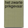 Het zwarte prikgevaar by Unknown