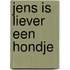 Jens is liever een hondje