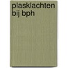 Plasklachten bij BPH by Unknown