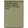 Toetsingsadvies over het milieueffectrapport Bestemmingsplan Rotterdam The Hague Airport door Onbekend