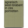 Agrarisch West-Brabant in zes portretten by Jan van den Engel