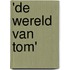 'De wereld van Tom'