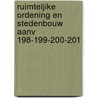 Ruimteljike ordening en stedenbouw aanv 198-199-200-201 by Unknown