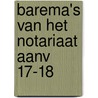Barema's van het notariaat aanv 17-18 by Unknown