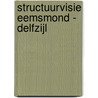 Structuurvisie Eemsmond - Delfzijl by Unknown