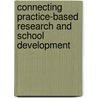 Connecting practice-based research and school development by Wouter Schenke