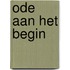 Ode aan het begin