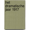 Het dramatische jaar 1917 by Perry Pierik