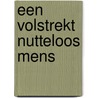 Een volstrekt nutteloos mens by Jori Stam