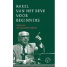 Karel van het Reve voor beginners door Karel van het Reve
