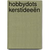 Hobbydots kerstideeën door Onbekend