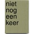 Niet nog een keer