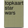 Topkaart Star Wars door Onbekend
