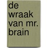 De wraak van Mr. Brain by Lotte Wijnhoven
