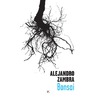 Bonsai door Alejandro Zambra