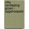 VillA Verdieping Groen - Opgehoepeld door Ed Koekebacker