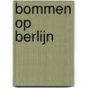 Bommen op Berlijn by Jan van Reenen