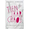 Tien jaar chaos by Bryony Gordon
